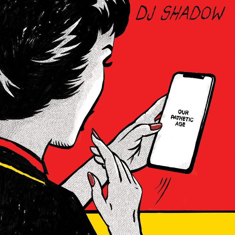 Dj Shadow Our Pathetic Age The Culture Curators